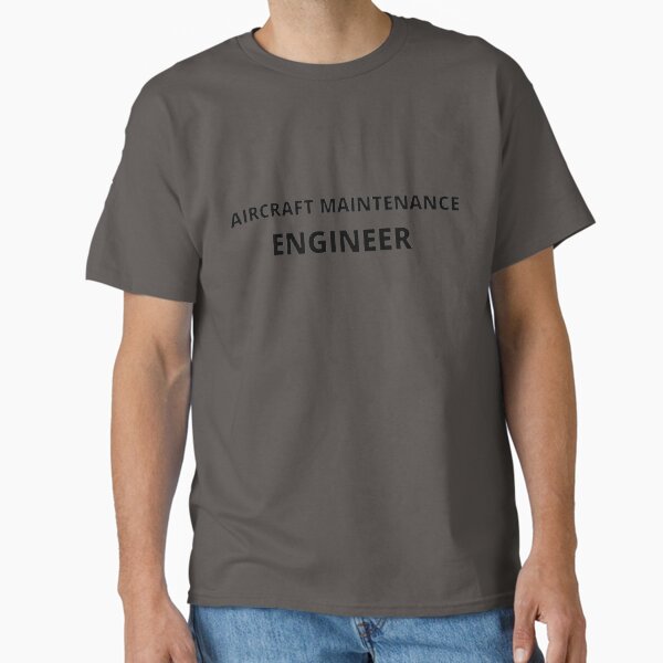 AIRCRAFT MAINTENANCE ENGINEER Classic T-Shirt