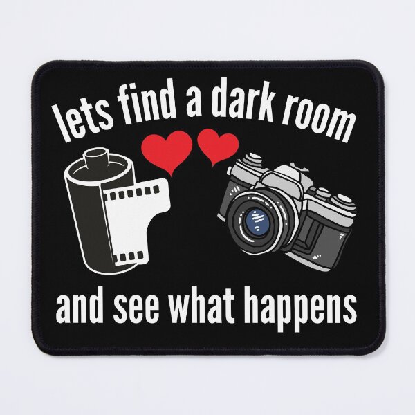 Item preview, Lets find A Dark room And See What Happens - Funny Innuendo Pick Up Line For Photography Lovers designed and sold by Vibbin4Life33.