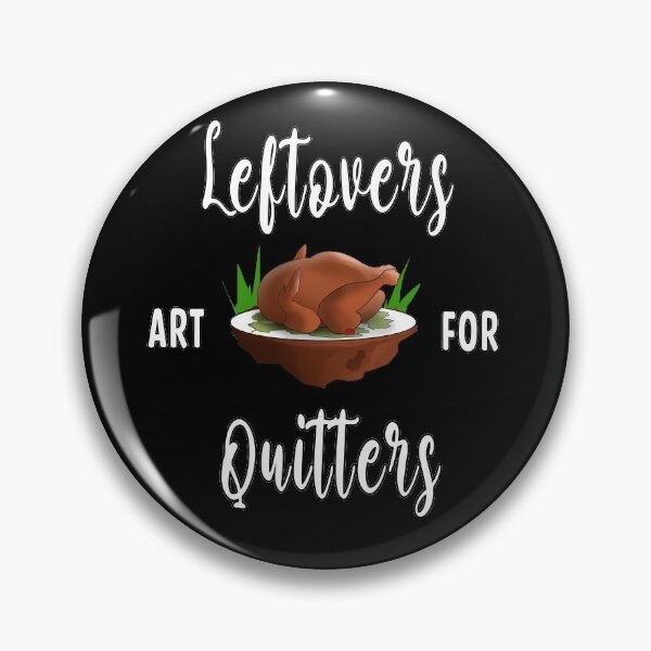 Item preview, Leftovers are for quitters designed and sold by Splinter300.