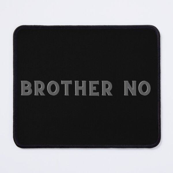 Item preview, Brother No designed and sold by ashleyblackburn.