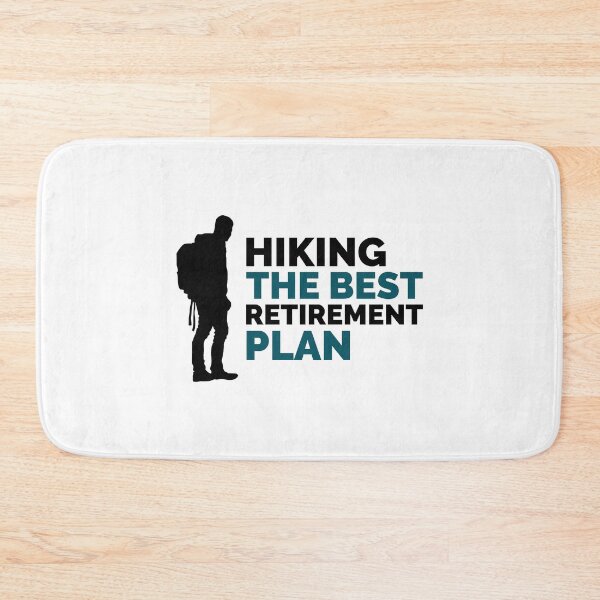 Item preview, Hiking The Best Retirement Plan designed and sold by fhodgson.
