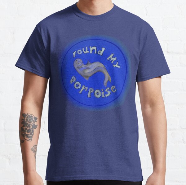 Found My Porpoise Classic T-Shirt