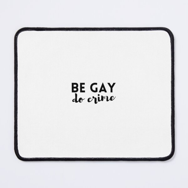 Item preview, Be Gay Do Crime designed and sold by haileykugel.