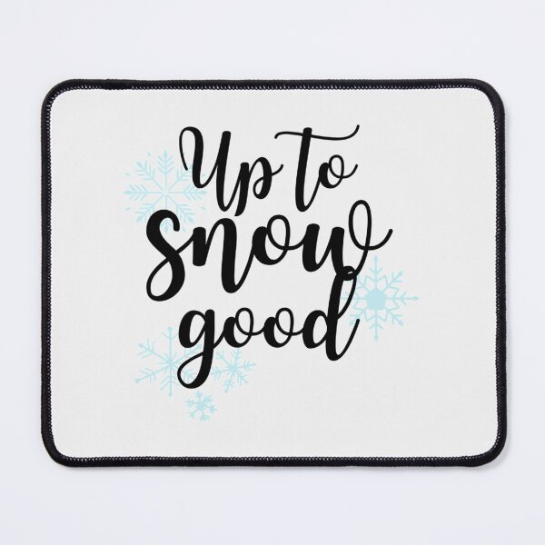 Item preview, Up to snow good| Perfect Gift designed and sold by kerryflody.