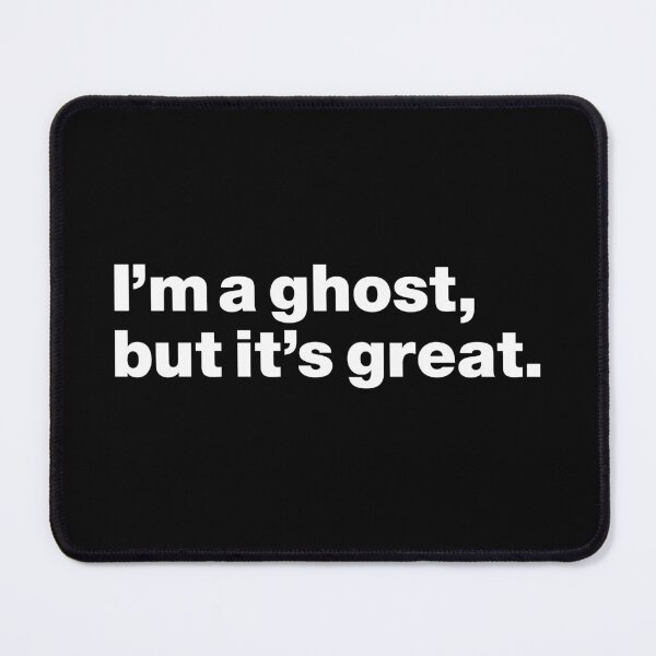 Item preview, I'm a ghost but it's great (white) designed and sold by dudethecreator.