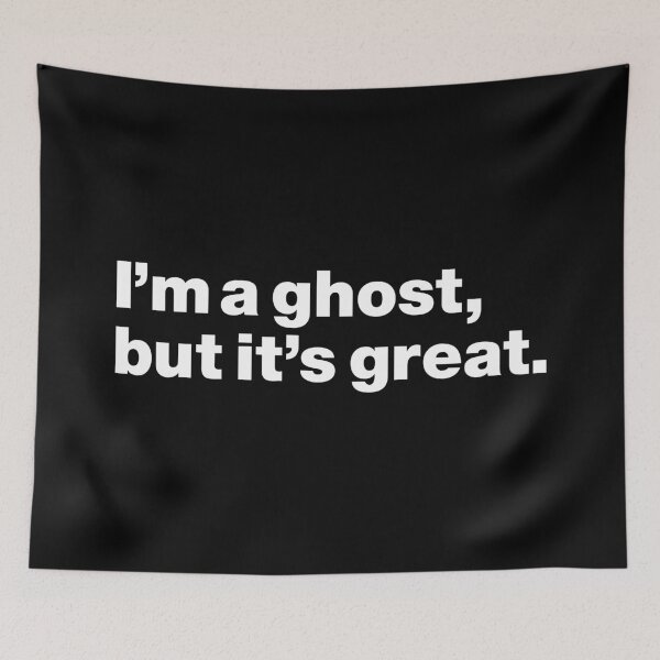 Item preview, I'm a ghost but it's great (white) designed and sold by dudethecreator.