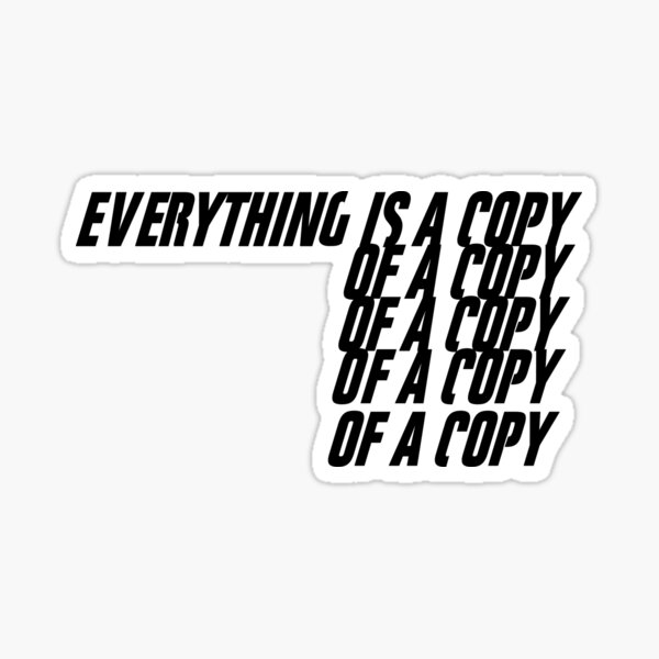 Item preview, Everything is a copy designed and sold by doodle189.