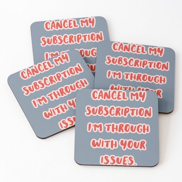 Item preview, Cancel my subscription I’m through with your issues designed and sold by HapaLady92.