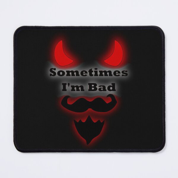 Item preview, Sometimes I'm Bad designed and sold by clintondesigns6.