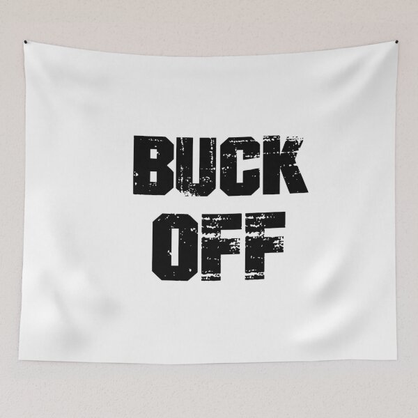Item preview, Buck Off designed and sold by MyStyleStore4.