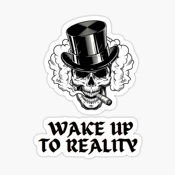 Wake Up Reality Skull Smoking Sticker By Designdust Redbubble