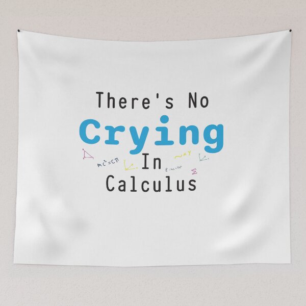 Item preview, There's No Crying In Calculus designed and sold by KElife.