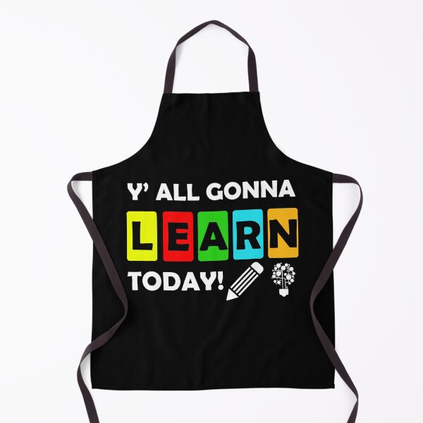 Item preview, You All Gonna Learn Today,funny quote student teacher school designed and sold by Rami Khalifah.