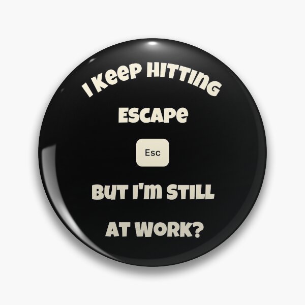 Item preview, Escape From Work - Funny Work Saying designed and sold by Einstein12345.