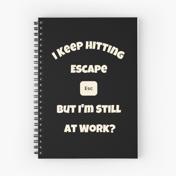 Item preview, Escape From Work - Funny Work Saying designed and sold by Einstein12345.