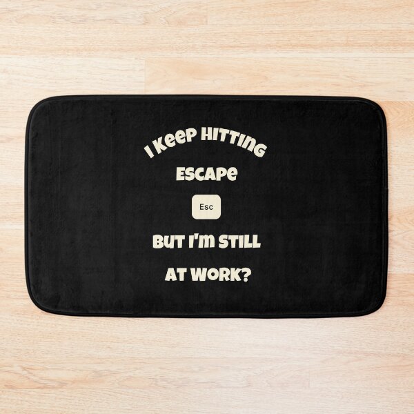 Item preview, Escape From Work - Funny Work Saying designed and sold by Einstein12345.