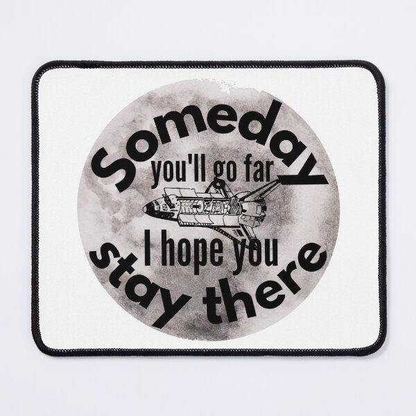 Item preview, Someday You'll Go Far I Hope You Stay There - Sarcastic Saying designed and sold by Sonatablue.