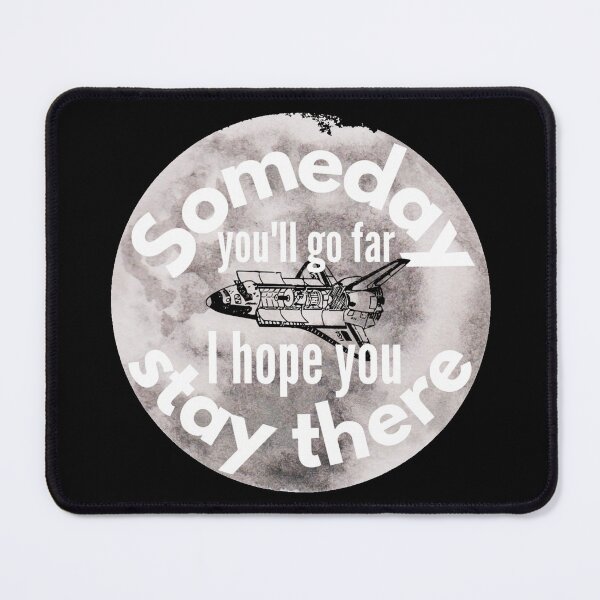 Item preview, Someday You'll Go Far I Hope You Stay There - Sarcasm Example designed and sold by Sonatablue.