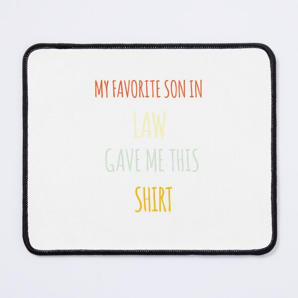 Item preview, Copy of My Favorite Son In Law Gave Me This Shirt Classic T-shirt designed and sold by Ryn2020.