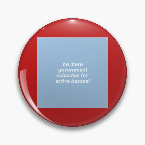 Item preview, Vulfpeck no more government subsidies for active basses   designed and sold by BardwellCo.