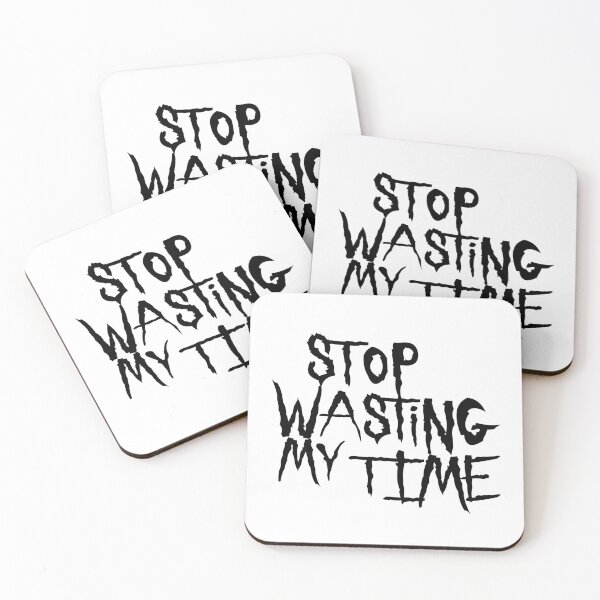 Item preview, Stop Wasting My Time Black Letters designed and sold by cfspider.