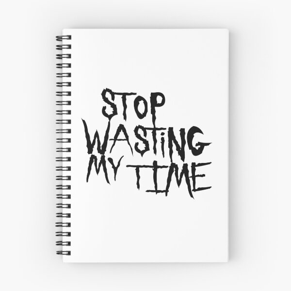 Item preview, Stop Wasting My Time Black Letters designed and sold by cfspider.