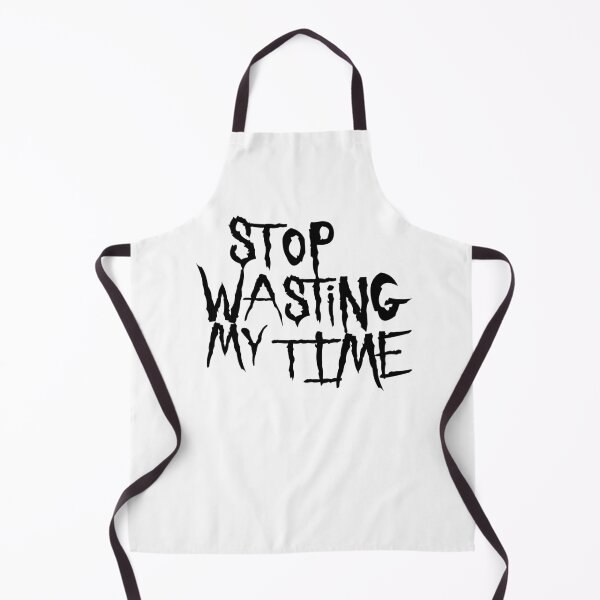 Item preview, Stop Wasting My Time Black Letters designed and sold by cfspider.