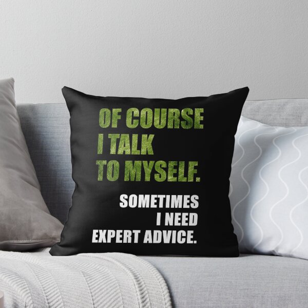 Item preview, Of Course I Talk To Myself - Funny Expert Advice T Shirt designed and sold by TimeForTShirt.