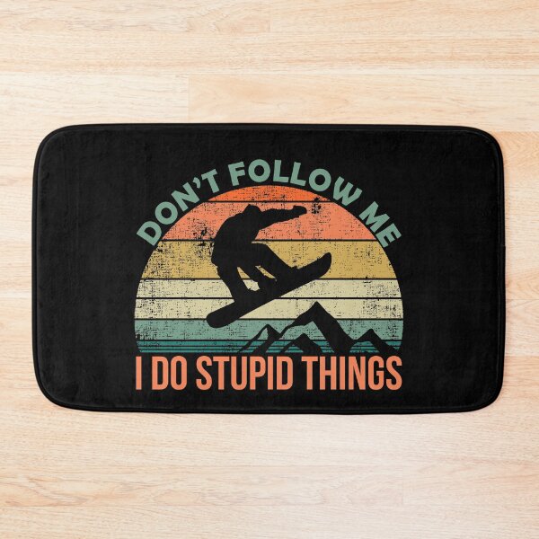 Item preview, Don't Follow Me, I Do Stupid Things designed and sold by Hapoel.