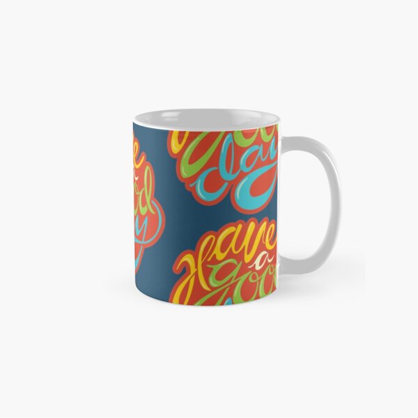 'Have A Good Day' - benefitting the Robin Hood Association Classic Mug