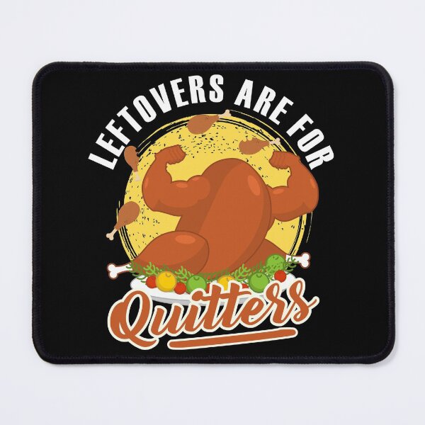 Item preview, Leftovers Are For Quitters designed and sold by RicaGraphic.