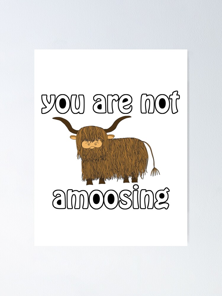 "Highland Cow Amoosing Pun T Shirt" Poster for Sale by purplefairy