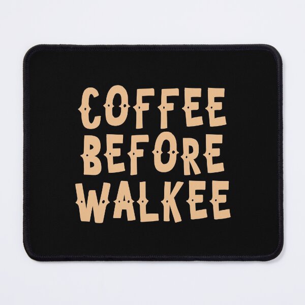 Item preview, Coffee before WALKEE designed and sold by jazzydevil.