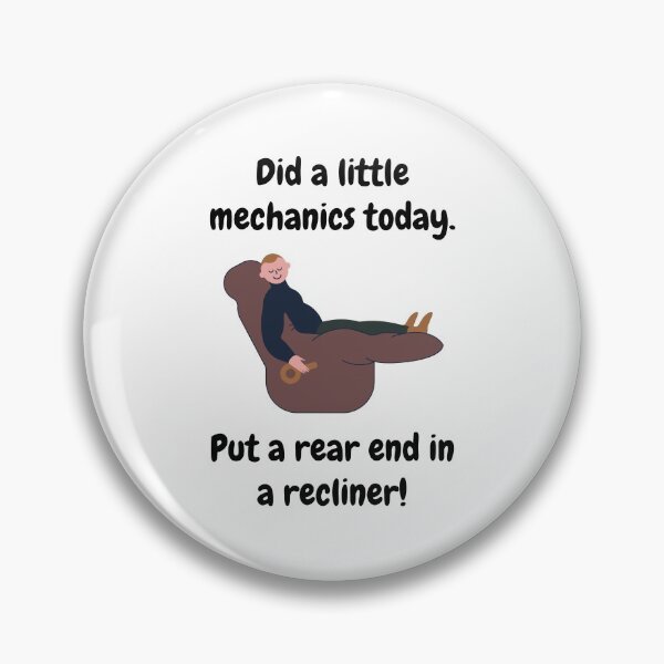 Item preview, Did a little mechanics today.  Put a rear end in a recliner! designed and sold by CheryleaDesigns.