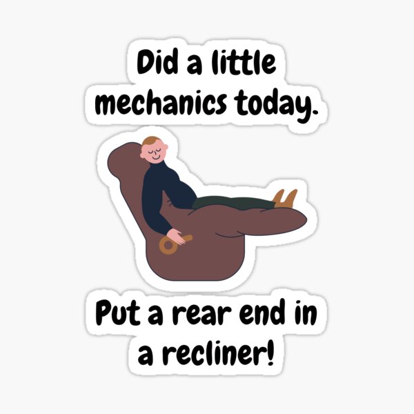 Artikel-Vorschau von Habe heute ein bisschen Mechaniken gemacht. Setzen Sie ein Heck in einen Liegestuhl!, designt und verkauft von CheryleaDesigns.
