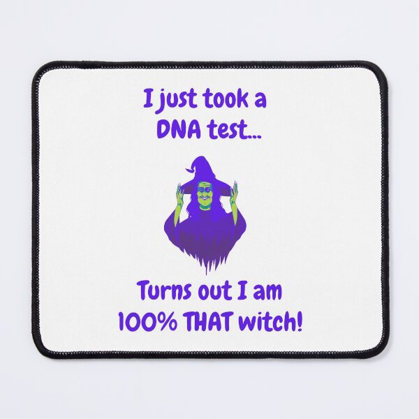 Item preview, I just took a DNA test, turns out I am 100% THAT witch! designed and sold by CheryleaDesigns.