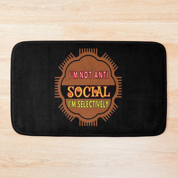 Item preview, I'm Not Anti Social I'm Selectively Social designed and sold by FridPix.