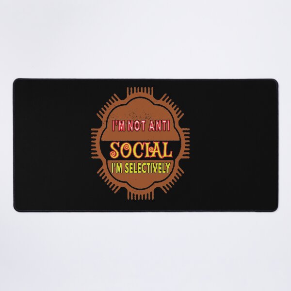 Item preview, I'm Not Anti Social I'm Selectively Social designed and sold by FridPix.