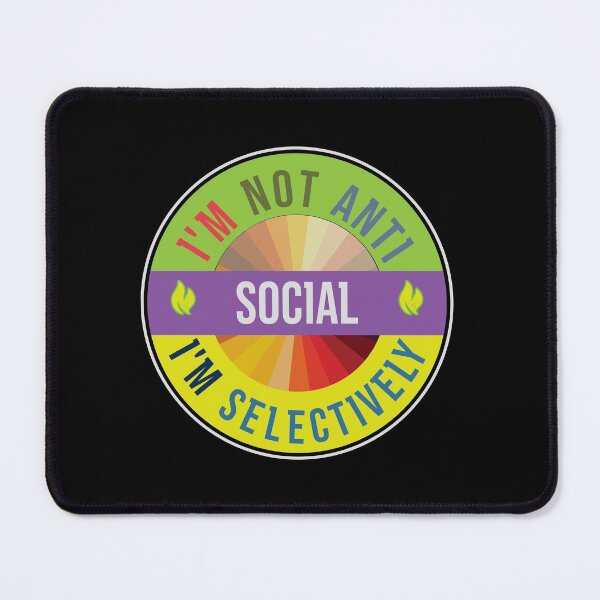 Item preview, I'm Not Anti Social I'm Selectively Social designed and sold by FridPix.