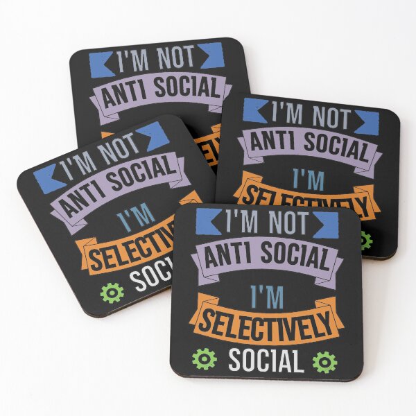 Item preview, I'm Not Anti Social I'm Selectively Social designed and sold by FridPix.