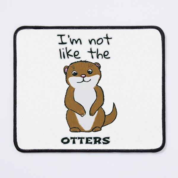 Item preview, I'm not like otters | otter decal designed and sold by NathBros.