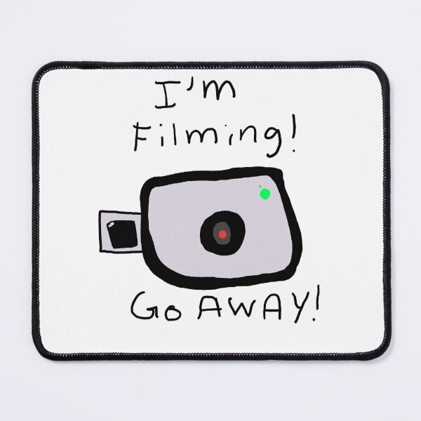 Item preview, I'm Filming! Go Away! designed and sold by PineDoodles.