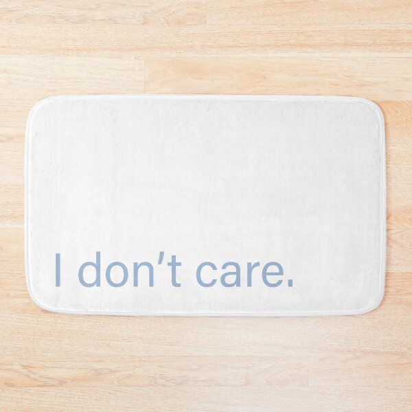 Item preview, I don’t care quote designed and sold by Moreish.
