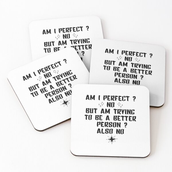 Item preview,  am i perfect ? no  but am trying to be a better person ? also no.  designed and sold by YerrouDesing.
