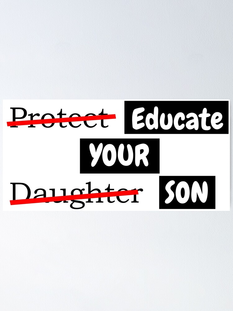 Not All Man Protect Your Daughter Educate Your Son Poster For Sale By