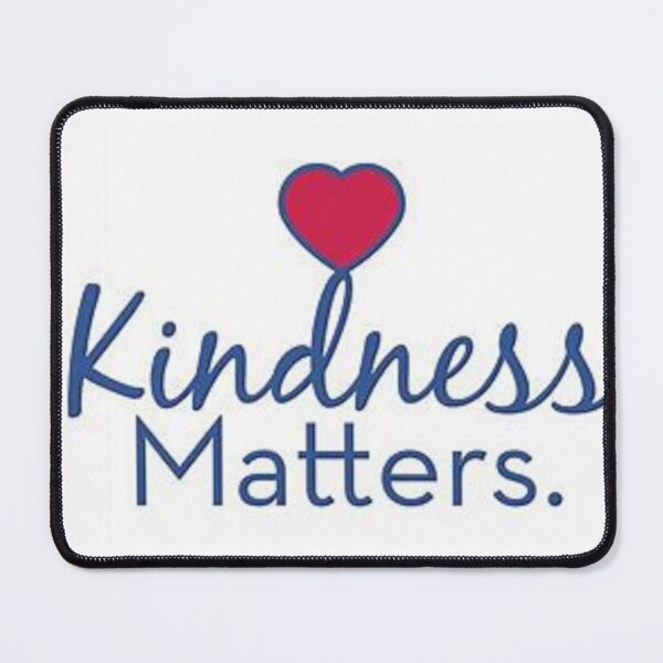 Item preview, Kindness Matters Spread Kindness to those around you.  Get Shirts, mugs, bath mats and more on apparel and accessories,  designed and sold by lduke47.