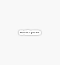 A Series of Unfortunate Events - The World Is Quiet Here Sticker