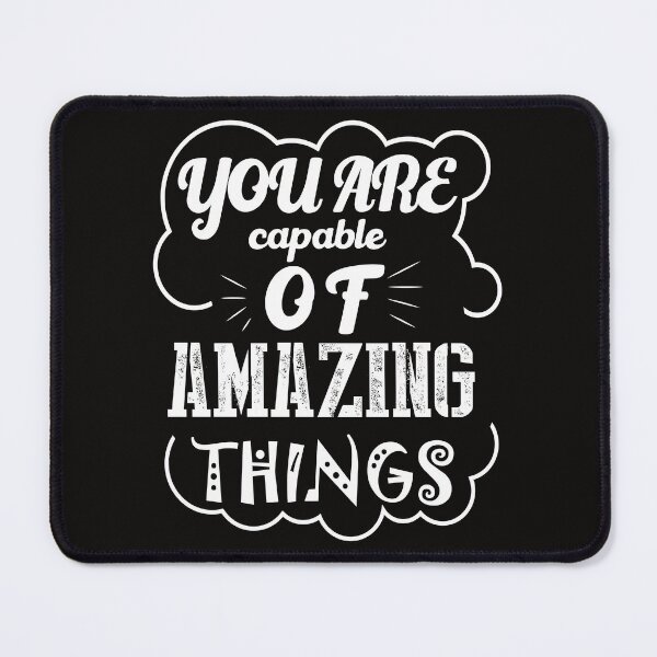 Item preview, You Are Capable Of Amazing Things designed and sold by TAFdesigner.