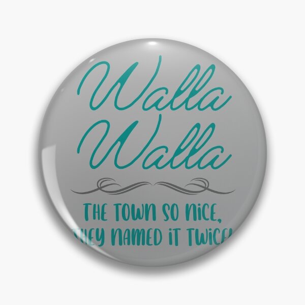 Item preview, Walla Walla, The Town So Nice They Named It Twice Design designed and sold by Constant Readers.