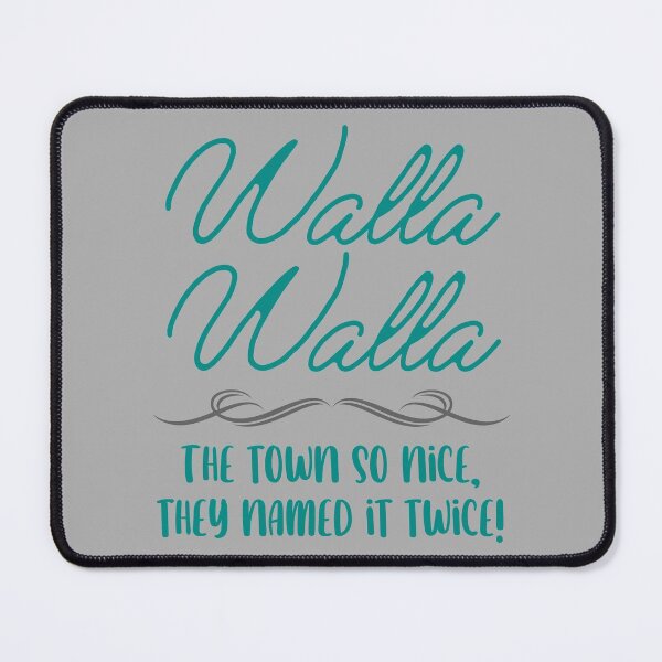 Item preview, Walla Walla, The Town So Nice They Named It Twice Design designed and sold by Constant Readers.
